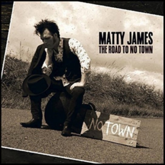 The Road To No Town James Matty
