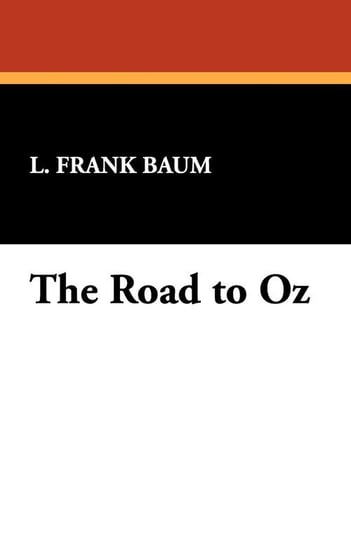 The Road to Oz Baum L. Frank