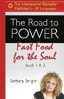 The Road to Power: Fast Food for the Soul (Books 1 & 2) Berger Barbara