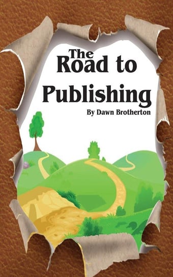 The Road to Publishing Dawn Brotherton