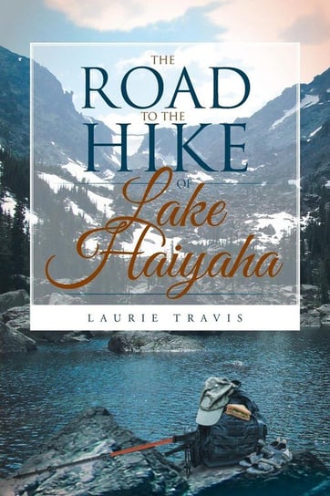 The Road to the Hike of Lake Haiyaha Travis Laurie