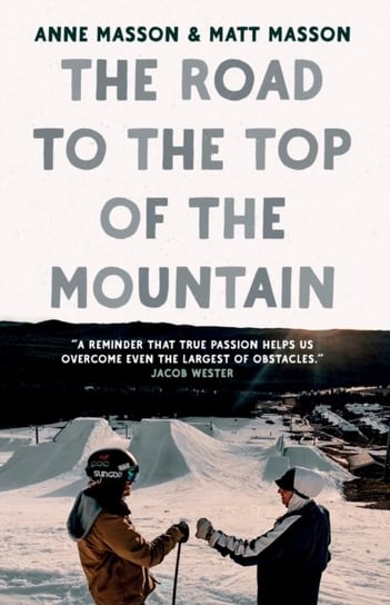 The Road to the Top of the Mountain Anne Masson, Matt Masson