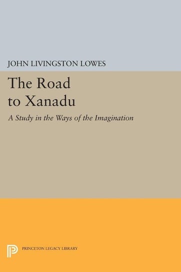 The Road to Xanadu Lowes John Livingston