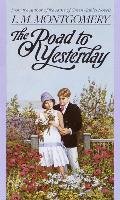 The Road to Yesterday Montgomery L. M., Montgomery Lucy Maud