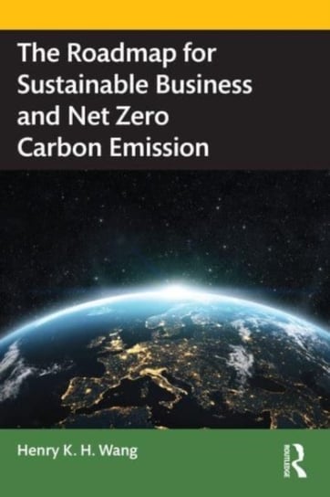 The Roadmap for Sustainable Business and Net Zero Carbon Emission Taylor & Francis Ltd.
