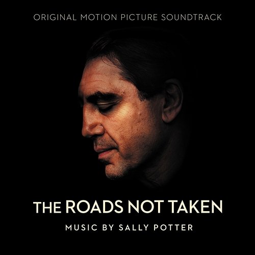 The Roads Not Taken (Original Motion Picture Soundtrack) Sally Potter