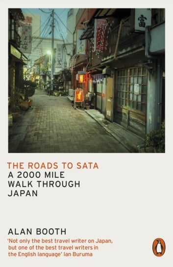 The Roads to Sata: A 2000-mile walk through Japan Alan Booth
