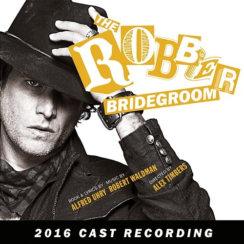 The Robber Bridegroom Robert Waldman & Alfred Uhry