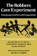 The Robbers Cave Experiment: Intergroup Conflict and Cooperation. [Orig. Pub. as Intergroup Conflict and Group Relations] Sherif Muzafer