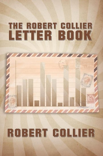 The Robert Collier Letter Book Collier Robert