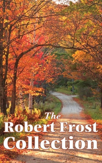 The Robert Frost Collection Frost Robert