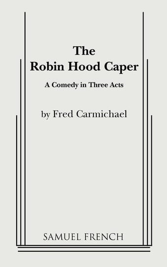 The Robin Hood Caper Carmichael Fred