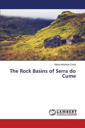 The Rock Basins of Serra Do Cume Costa Maria Antonieta