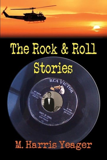 The Rock & Roll Stories Yeager M. Harris