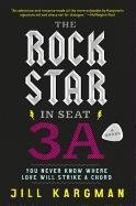 The Rock Star in Seat 3A Kargman Jill