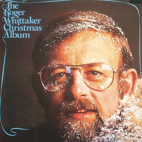 The Roger Whittaker Christmas Album Roger Whittaker