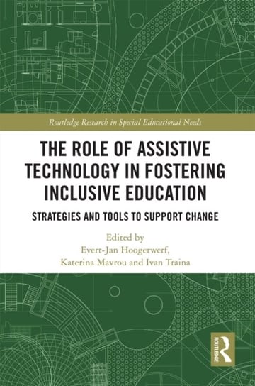 The Role of Assistive Technology in Fostering Inclusive Education. Strategies and Tools to Support C Opracowanie zbiorowe