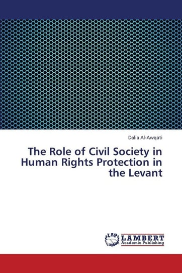 The Role of Civil Society in Human Rights Protection in the Levant Al-Awqati Dalia