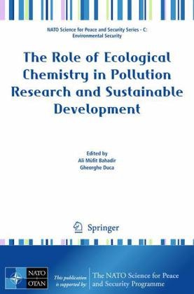 The Role of Ecological Chemistry in Pollution Research and Sustainable Development Bahadir Ali Mufit