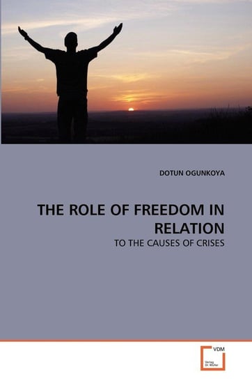 The Role Of Freedom In Relation OGUNKOYA DOTUN