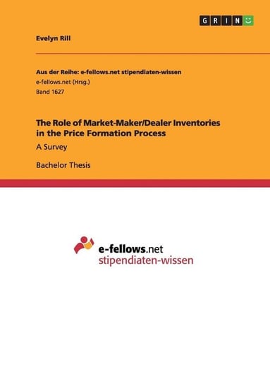 The Role of Market-Maker/Dealer Inventories in the Price Formation Process Rill Evelyn