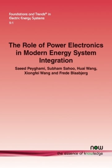 The Role of Power Electronics in Modern Energy System Integration now publishers Inc