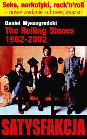 The Rolling Stones 1962-2002 Satysfakcja Wyszogrodzki Daniel
