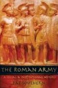 The Roman Army: A Social and Institutional History Southern Pat