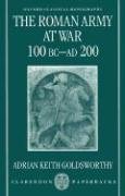 The Roman Army at War, 100 BC-AD 200 Goldsworthy Adrian Keith, Goldsworthy Adrian