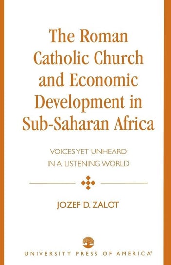 The Roman Catholic Church and Economic Development in Sub-Saharan Africa Zalot Jozef D.