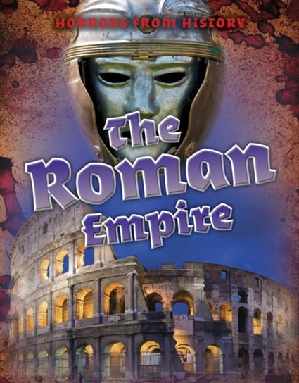 The Roman Empire Louise Spilsbury