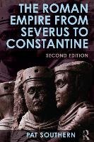 The Roman Empire from Severus to Constantine Southern Patricia