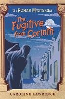 The Roman Mysteries: The Fugitive from Corinth Lawrence Caroline