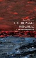 The Roman Republic: A Very Short Introduction Gwynn David M.