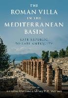The Roman Villa in the Mediterranean Basin: Late Republic to Late Antiquity Annalisa Marzano