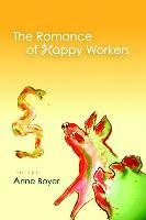 The Romance of Happy Workers Boyer Anne