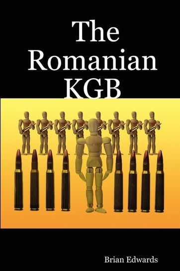 The Romanian KGB Edwards Brian