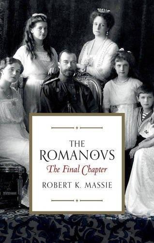 The Romanovs: The Final Chapter Massie Robert K.