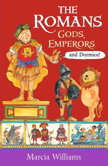 The Romans: Gods, Emperors and Dormice Williams Marcia