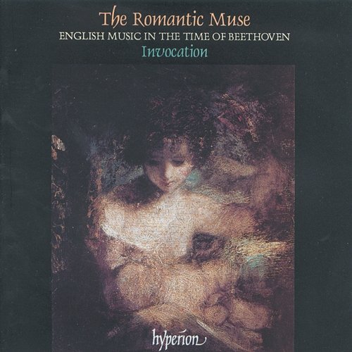 The Romantic Muse: English Music in Beethoven's Time (English Orpheus 27) Invocation, Timothy Roberts