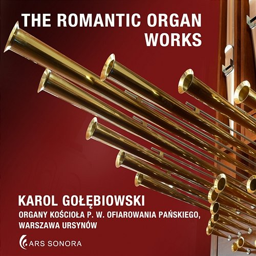 The Romantic Organ Works Karol Gołębiowski
