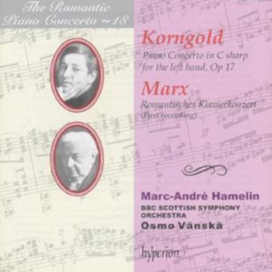 The Romantic Piano Concertos. Volume 18 Hamelin Marc-Andre