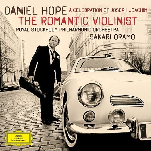 The Romantic Violinist - A Celebration of Joseph Joachim Daniel Hope, Royal Stockholm Philharmonic Orchestra, Sakari Oramo