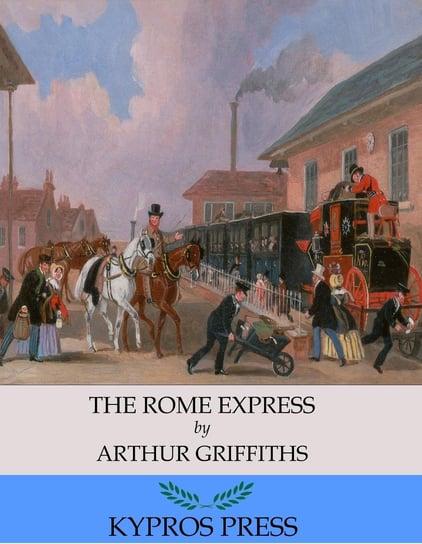 The Rome Express Arthur Griffiths