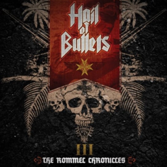 The Rommel Chronicles (Limited Edition) Hail Of Bullets