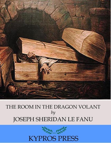 The Room in the Dragon Volant Le Fanu Joseph Sheridan