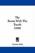 The Room with the Tassels (1918) Wells Carolyn