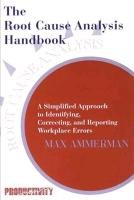The Root Cause Analysis Handbook Max Ammerman