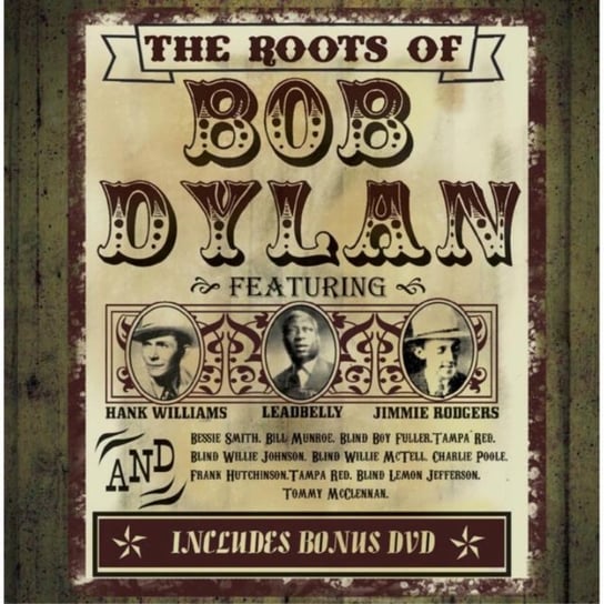The Roots Of Bob Dylan Dylan Bob