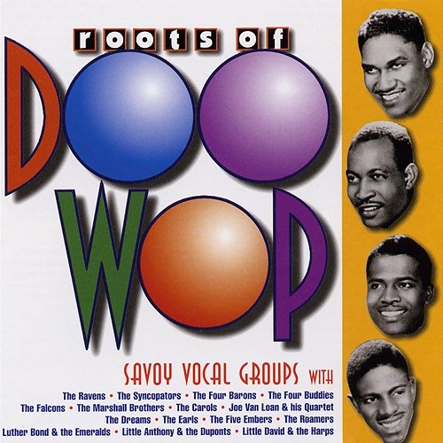 The Roots of Doo-Wop: Savoy Vocal Groups Various Artists